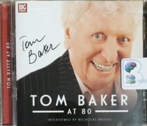 Tom Baker at 80 written by Tom Baker performed by Tom Baker and Nicholas Briggs on CD (Unabridged)